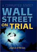 WALL STREET ON TRIAL : A CORRUPTED STATE ?